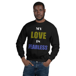 #MYLOVEISFEARLESS Crew Neck